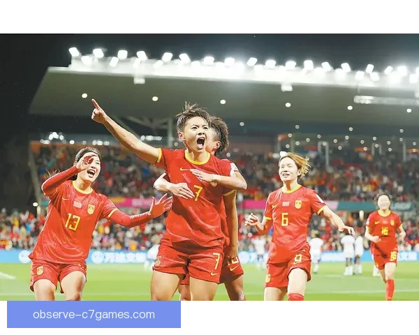 中国女足世界杯大放异彩晋级八强 全队奋力拼搏展现实力